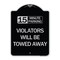 Signmission 15-Minute Parking Violators Will Towed Away Heavy-Gauge Aluminum Sign, 24" x 18", BS-1824-24590 A-DES-BS-1824-24590 - alternate 1